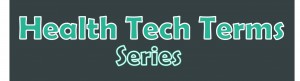 justcare_healthtechtermsseries-1-1